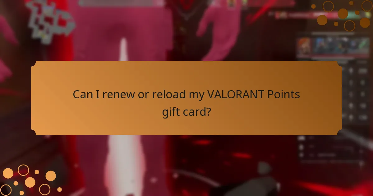 Can I renew or reload my VALORANT Points gift card?