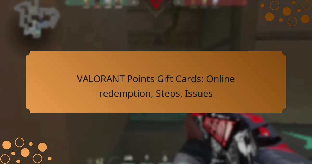 VALORANT Points Gift Cards: Online redemption, Steps, Issues