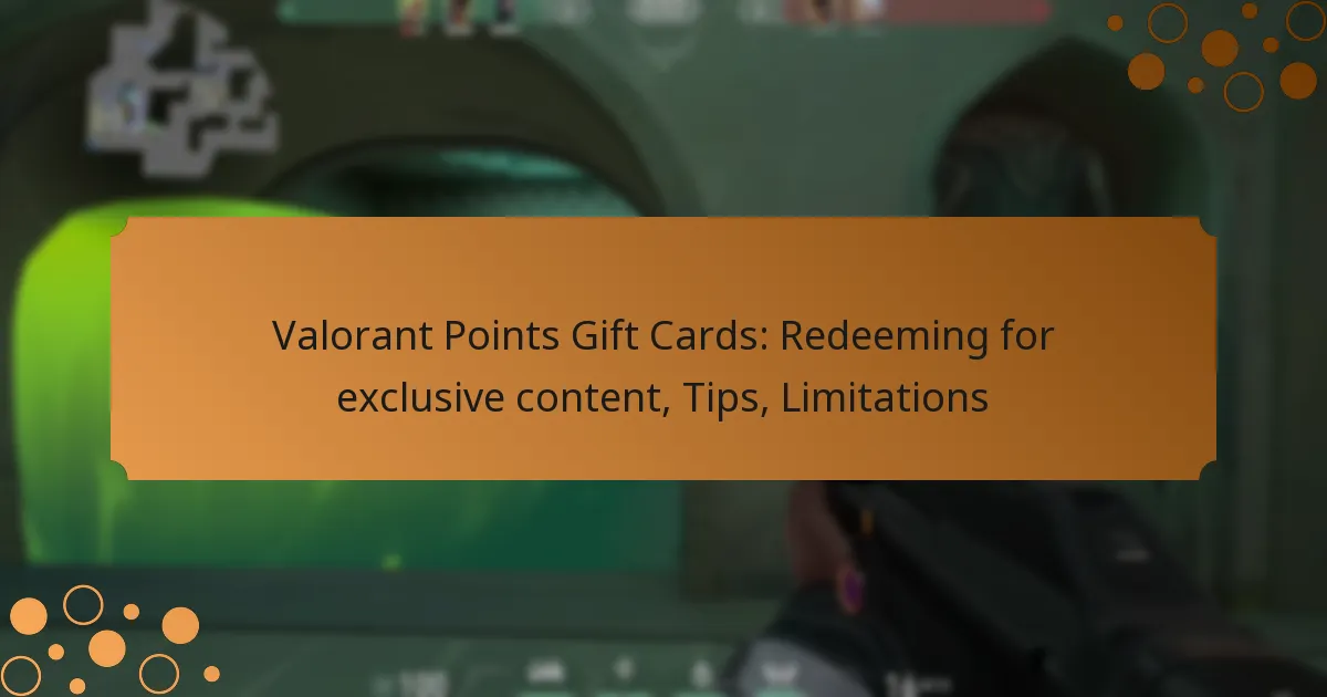 Valorant Points Gift Cards: Redeeming for exclusive content, Tips, Limitations