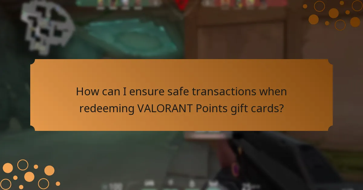 How can I ensure safe transactions when redeeming VALORANT Points gift cards?