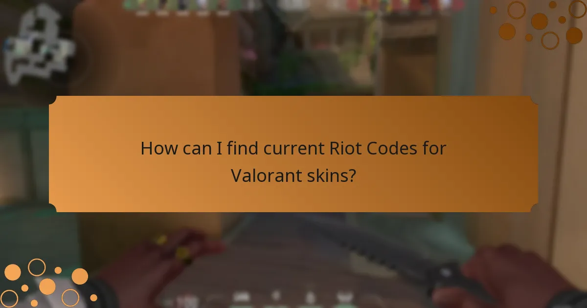 How can I find current Riot Codes for Valorant skins?