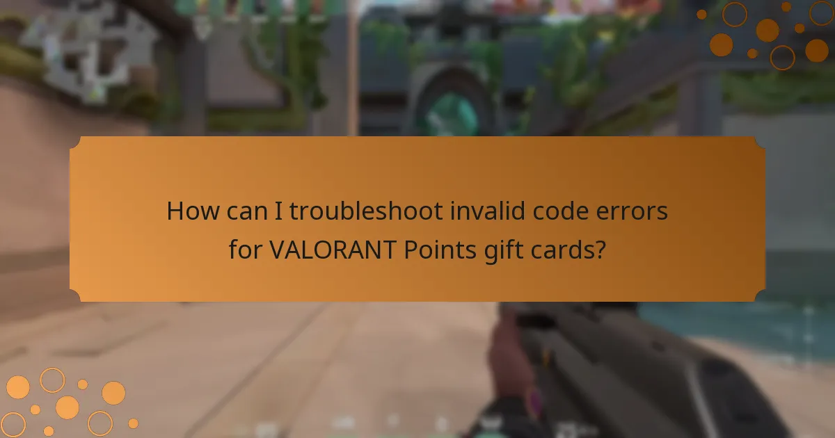 How can I troubleshoot invalid code errors for VALORANT Points gift cards?