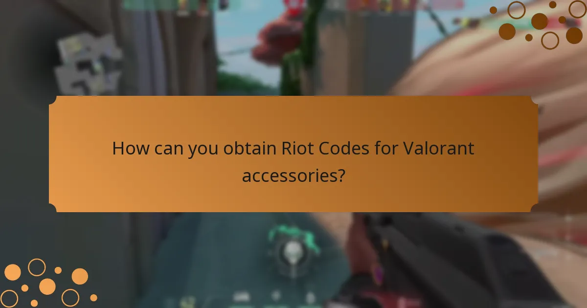 How can you obtain Riot Codes for Valorant accessories?