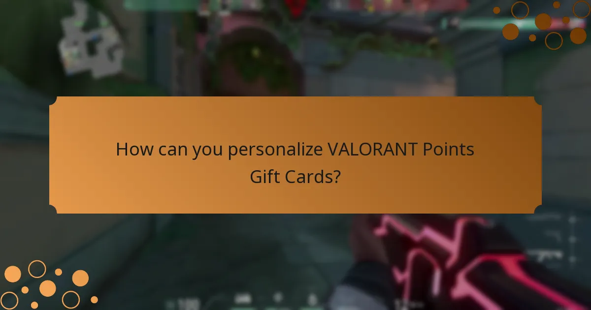 How can you personalize VALORANT Points Gift Cards?
