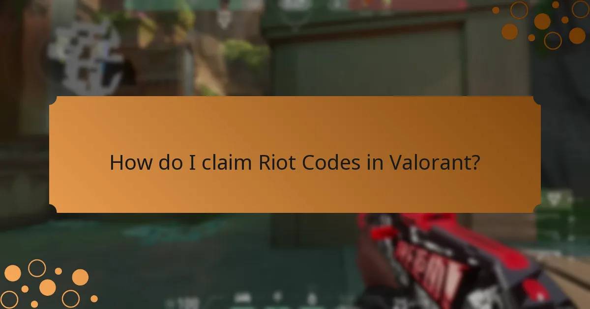 How do I claim Riot Codes in Valorant?