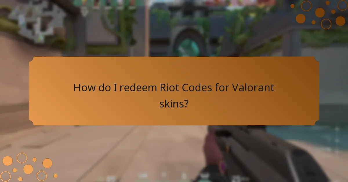 How do I redeem Riot Codes for Valorant skins?