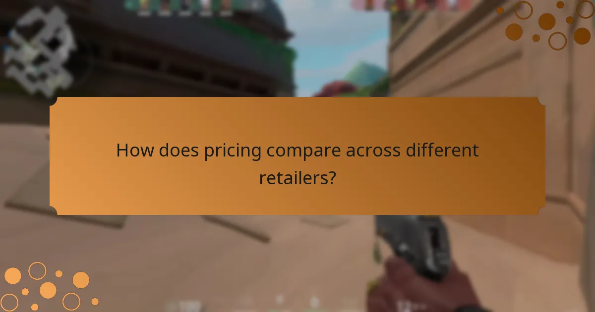 How does pricing compare across different retailers?