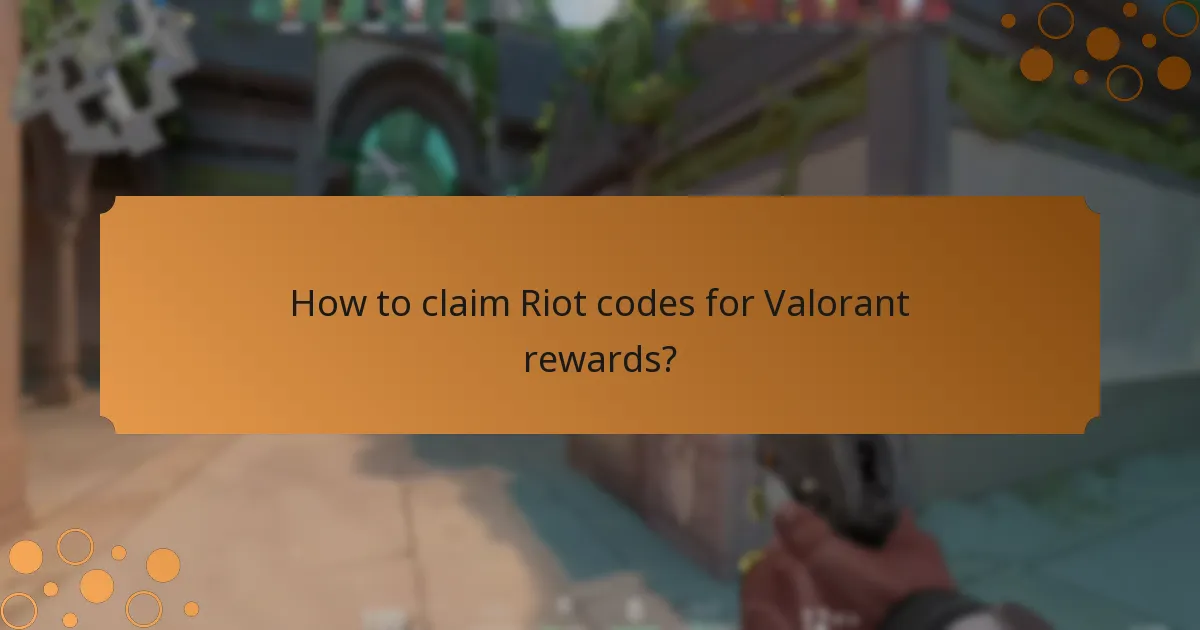 How to claim Riot codes for Valorant rewards?