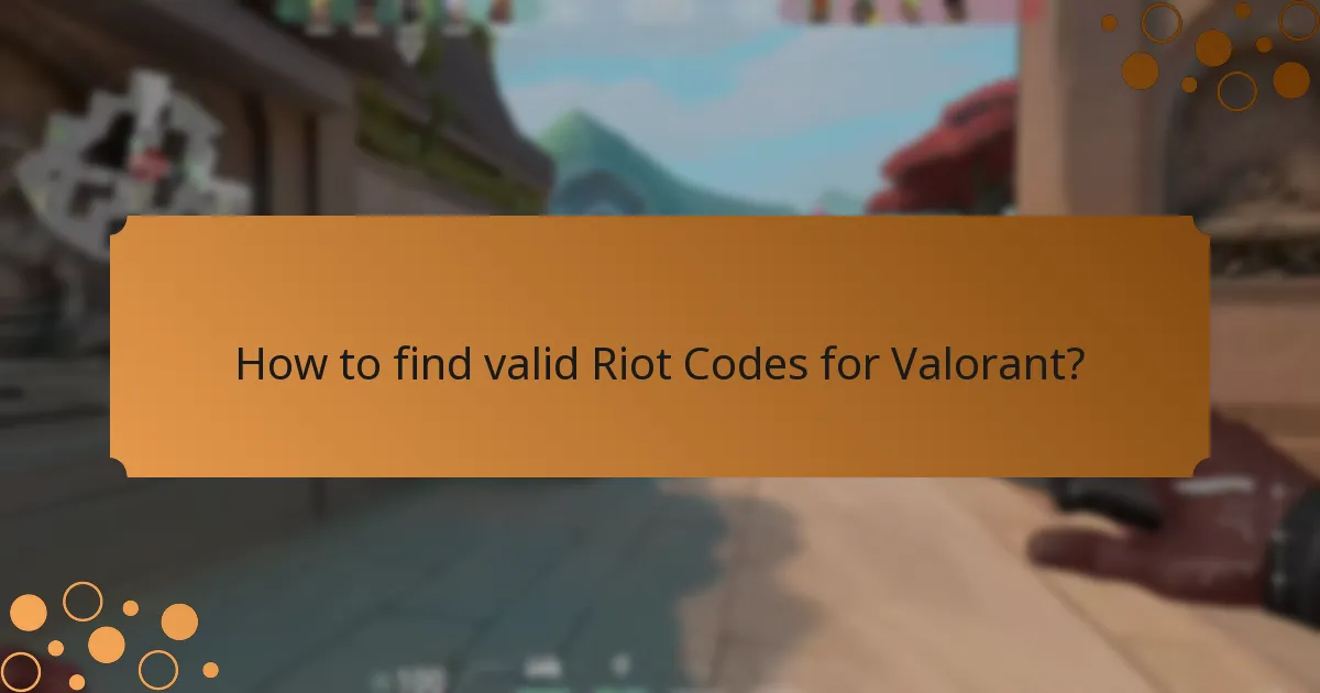 How to find valid Riot Codes for Valorant?