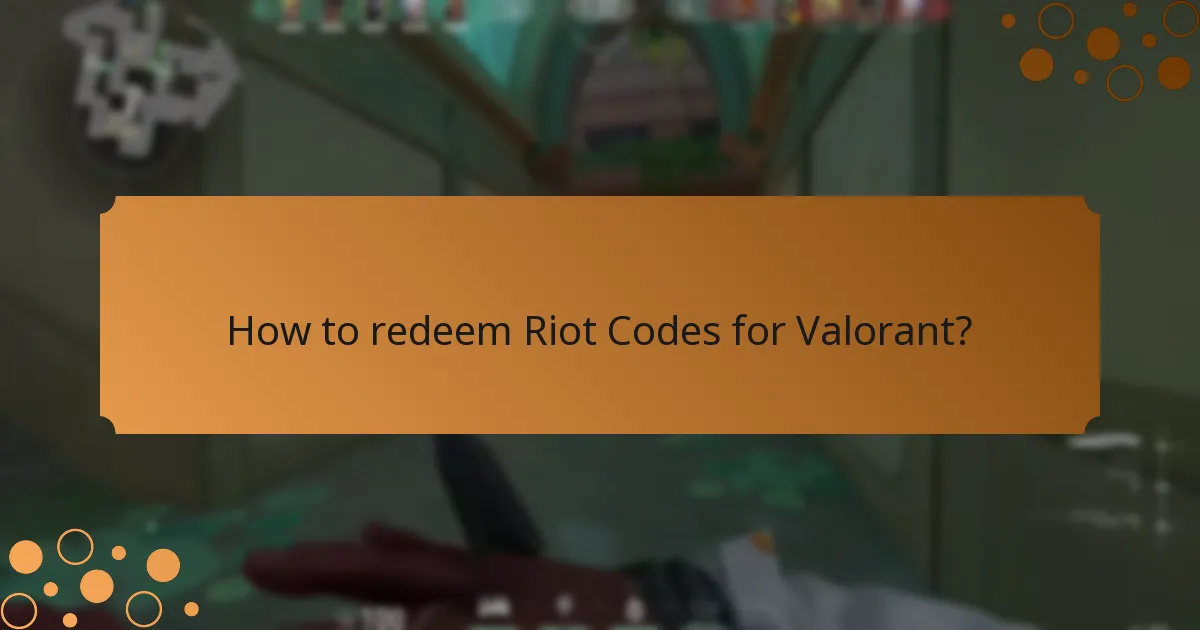 How to redeem Riot Codes for Valorant?