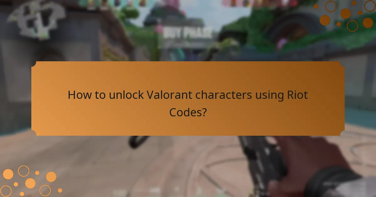 How to unlock Valorant characters using Riot Codes?