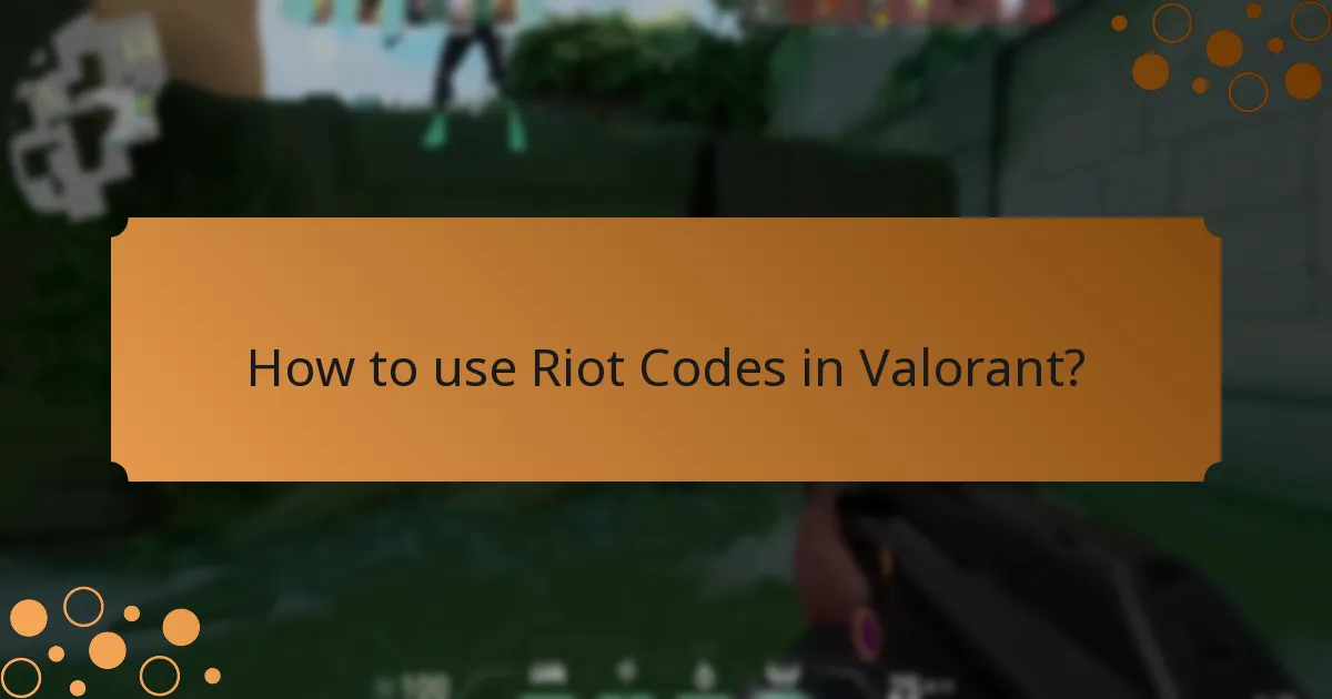 How to use Riot Codes in Valorant?