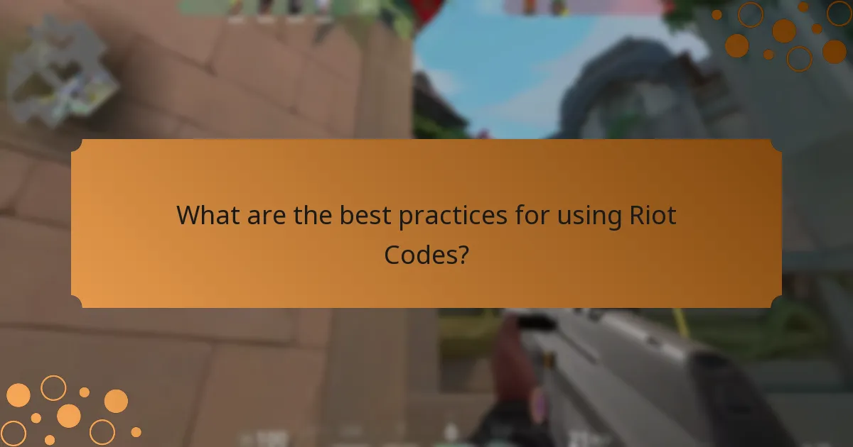 What are the best practices for using Riot Codes?