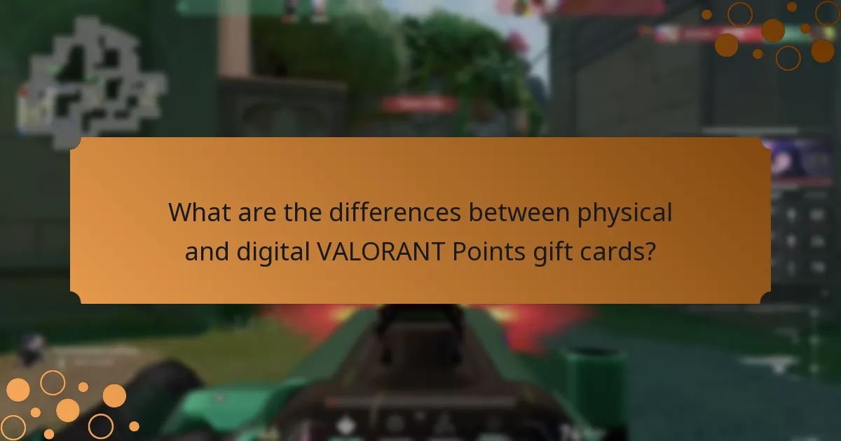 What are the differences between physical and digital VALORANT Points gift cards?