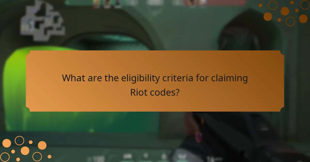 What are the eligibility criteria for claiming Riot codes?