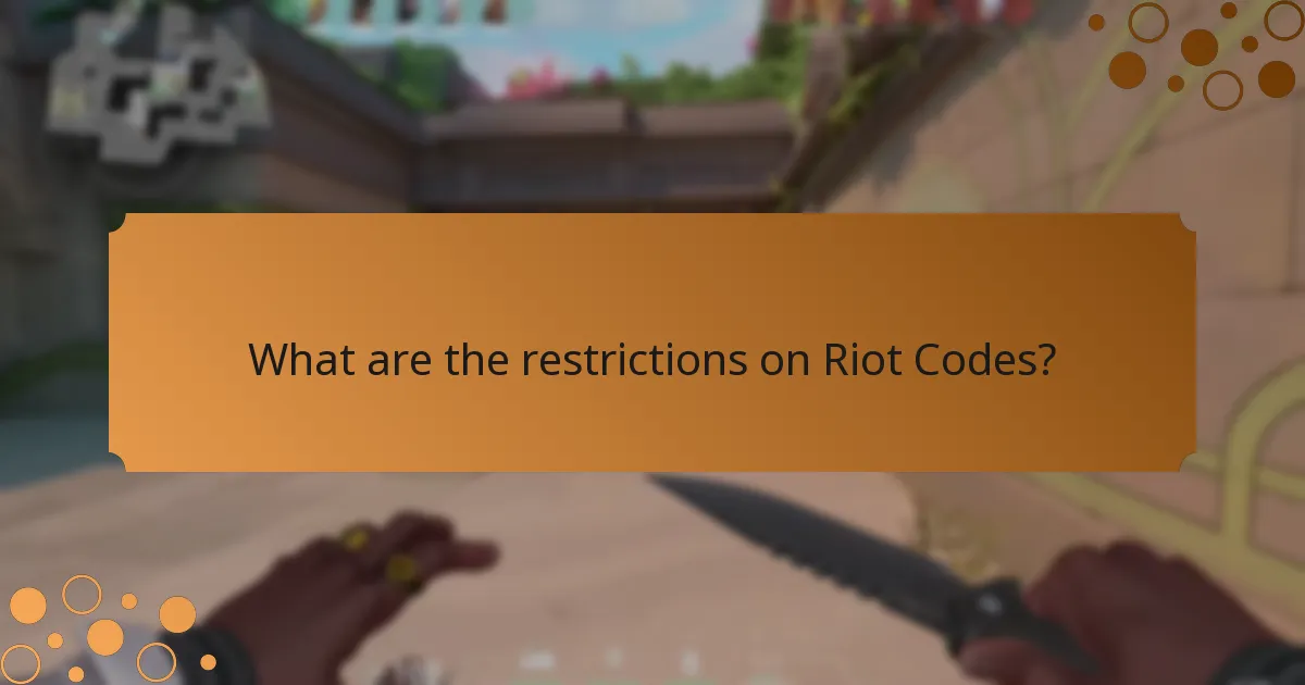 What are the restrictions on Riot Codes?