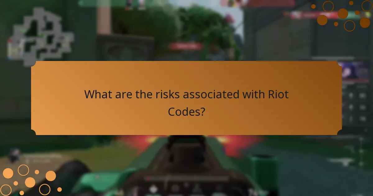 What are the risks associated with Riot Codes?