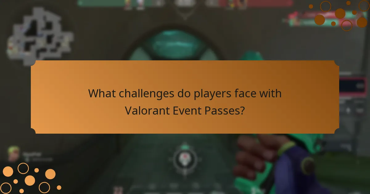 What challenges do players face with Valorant Event Passes?