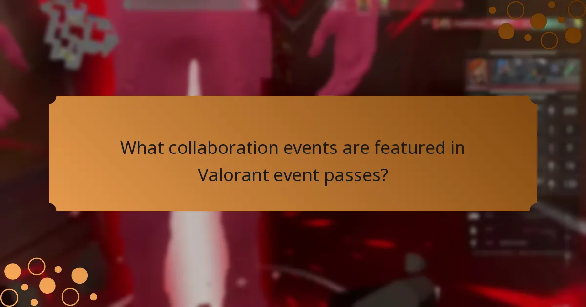 What collaboration events are featured in Valorant event passes?