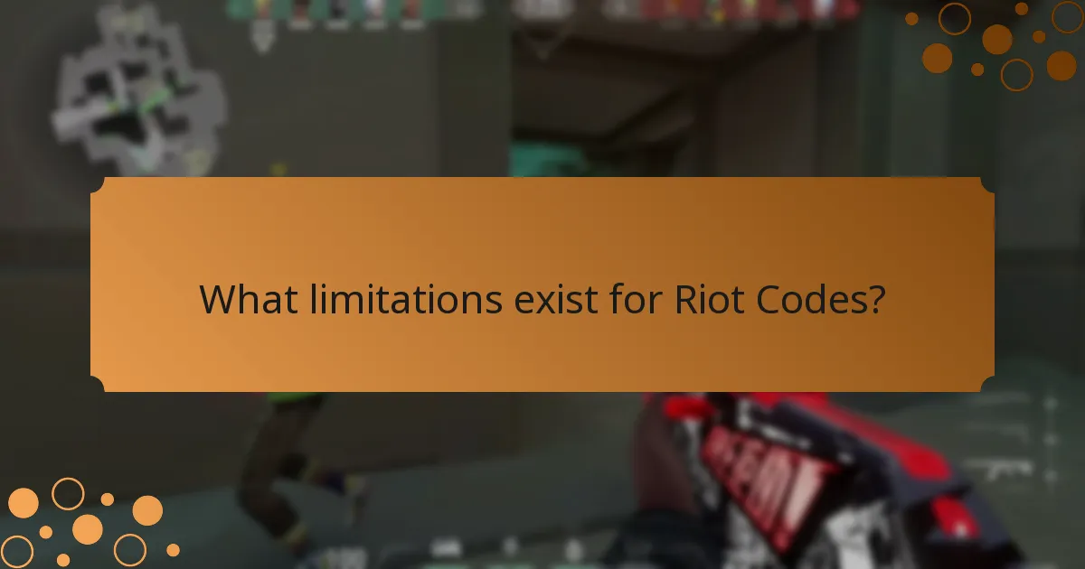 What limitations exist for Riot Codes?