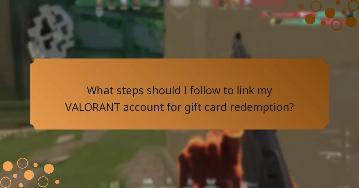 What steps should I follow to link my VALORANT account for gift card redemption?