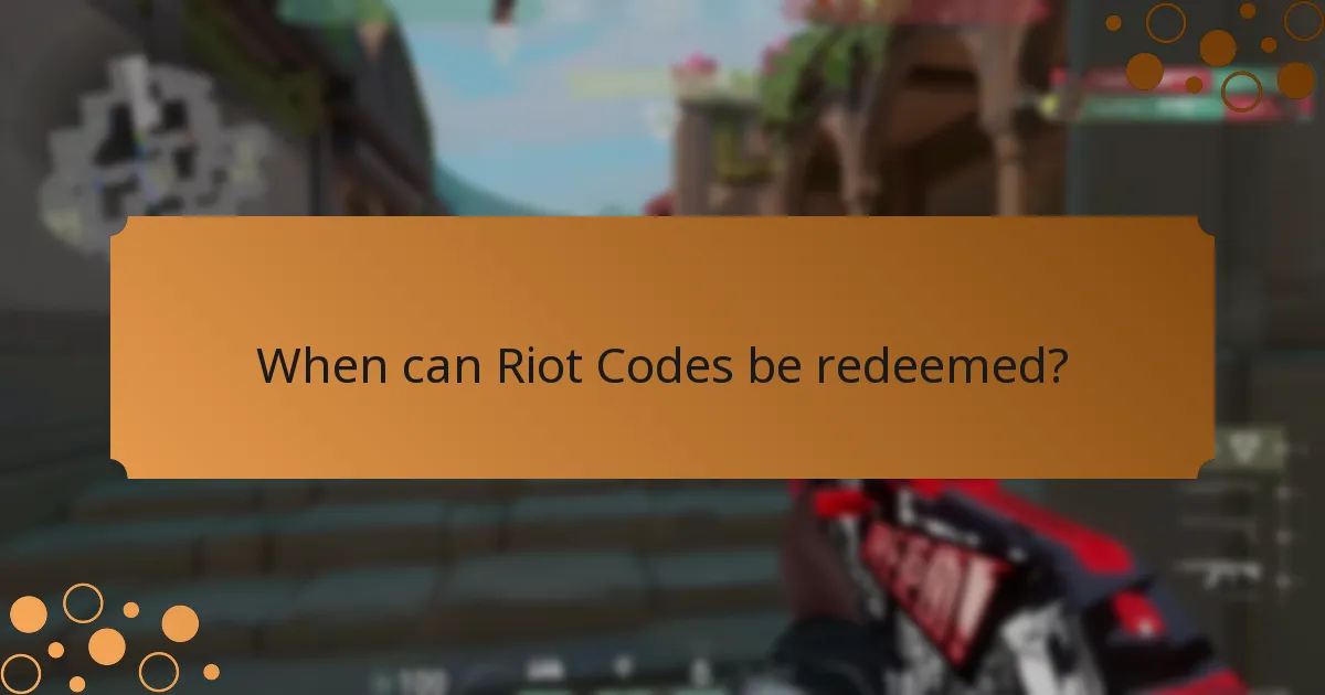 When can Riot Codes be redeemed?
