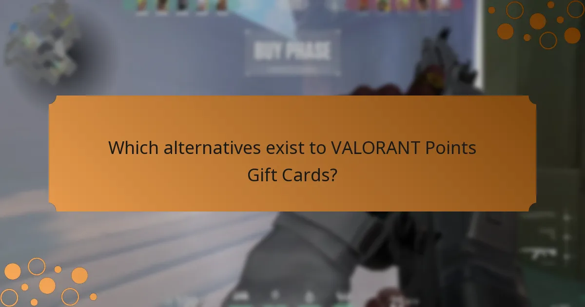 Which alternatives exist to VALORANT Points Gift Cards?
