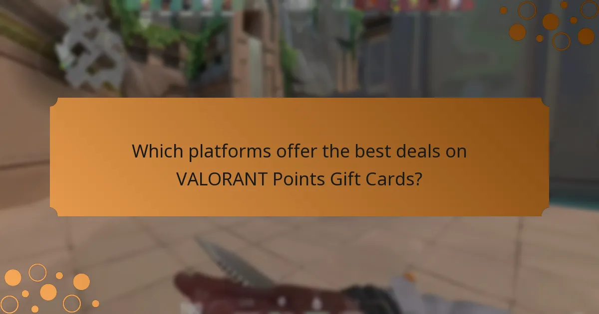 Which platforms offer the best deals on VALORANT Points Gift Cards?
