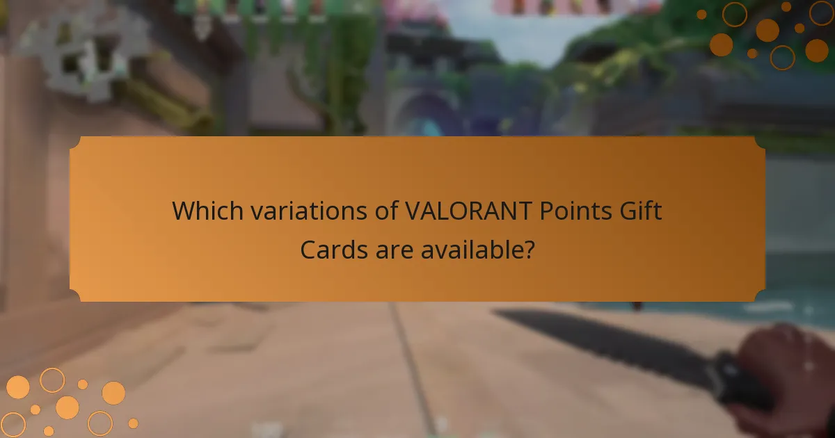 Which variations of VALORANT Points Gift Cards are available?